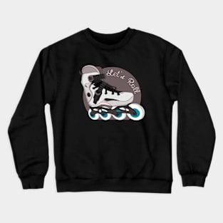 Let's Roll Crewneck Sweatshirt